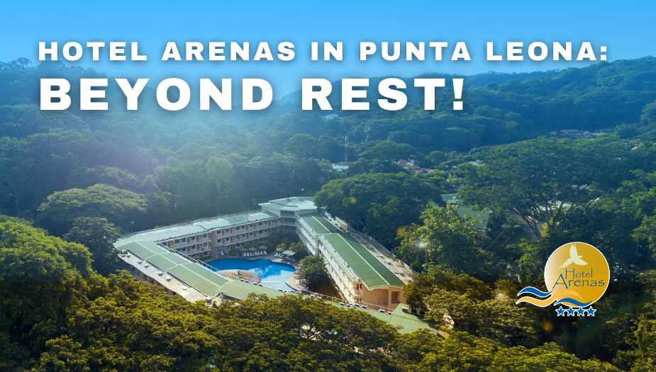 Hotel Arenas in Punta Leona: Beyond Rest!